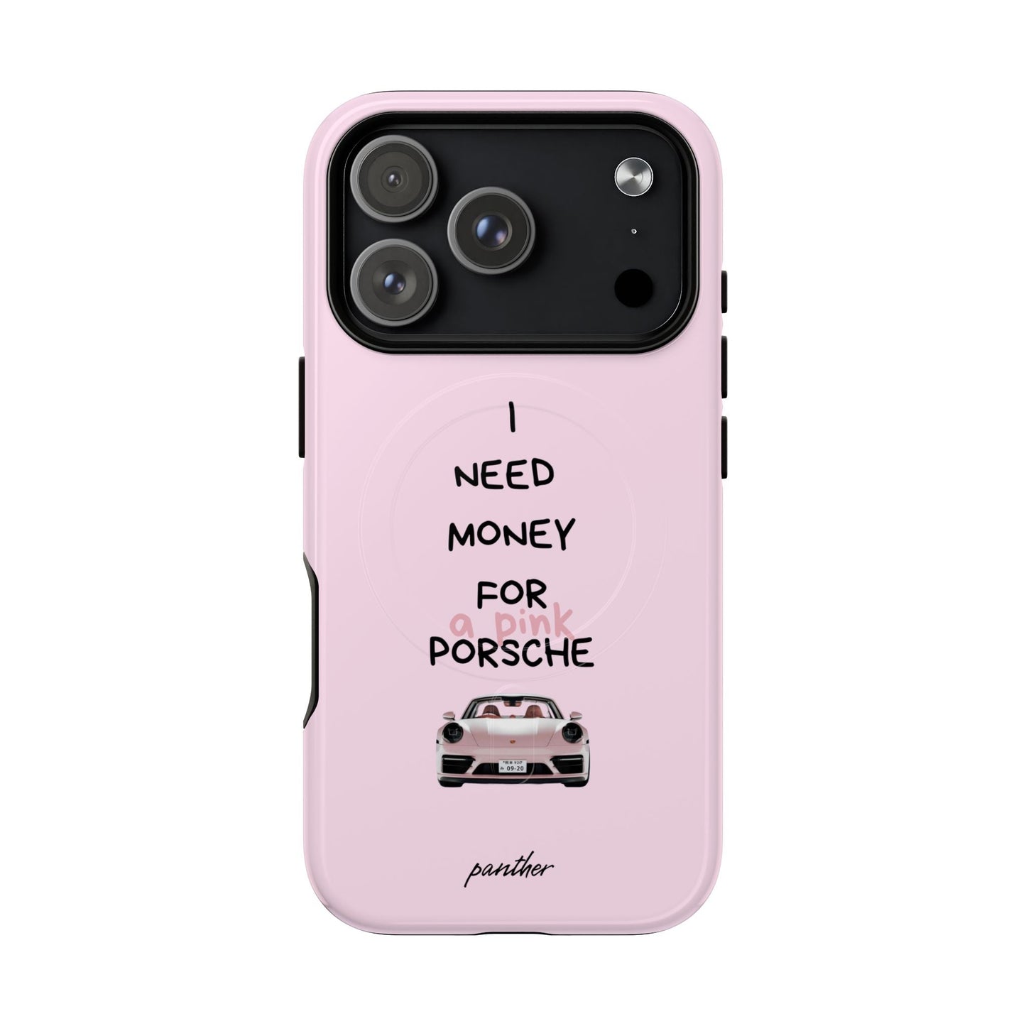 I Need Money For A Pink Porsche (Pink) (Magsafe)