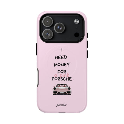 I Need Money For A Pink Porsche (Pink) (Magsafe)