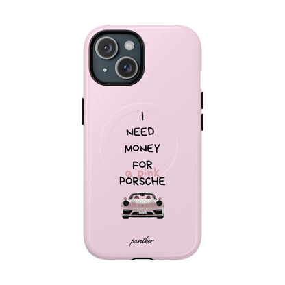 I Need Money For A Pink Porsche (Pink) (Magsafe).