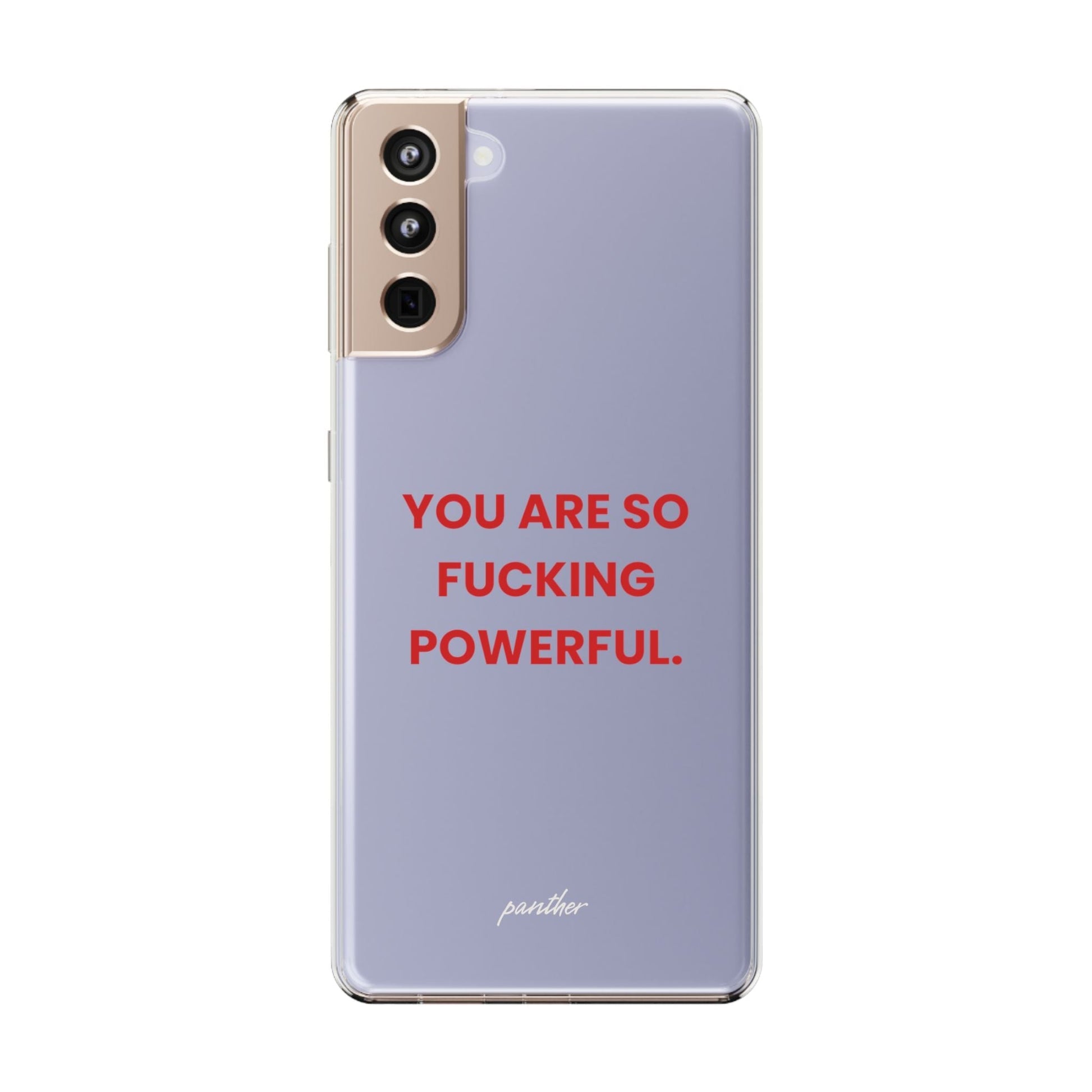 “You Are So Fucking Powerful” Clear Case.