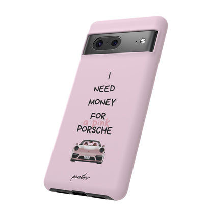 I Need Money For A Pink Porsche (Pink)