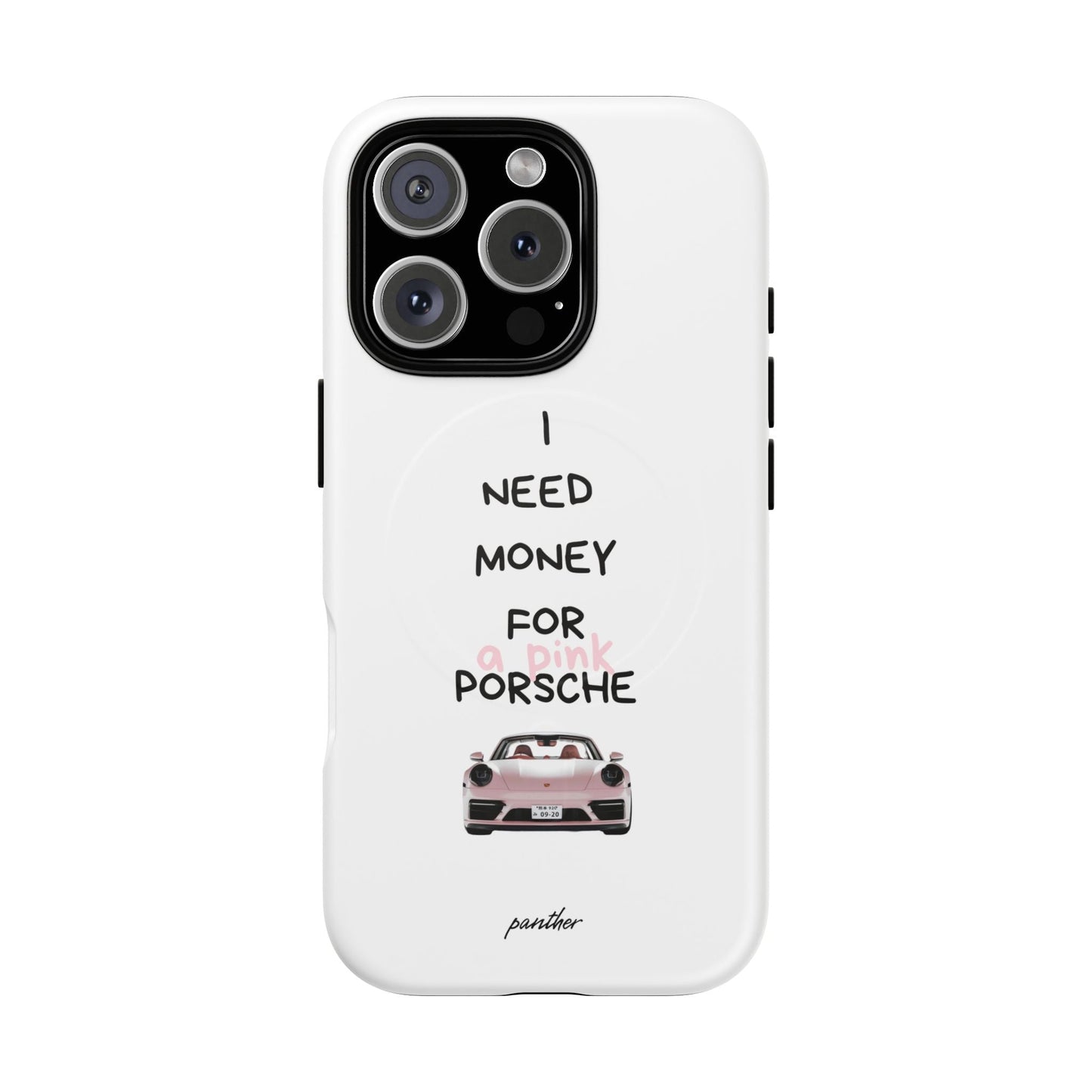 I Need Money For A Pink Porsche (White) (Magsafe).