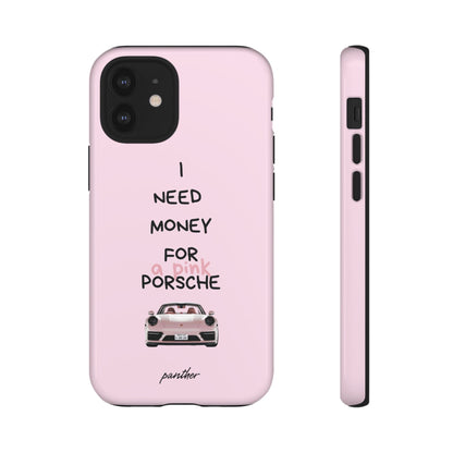 I Need Money For A Pink Porsche (Pink).