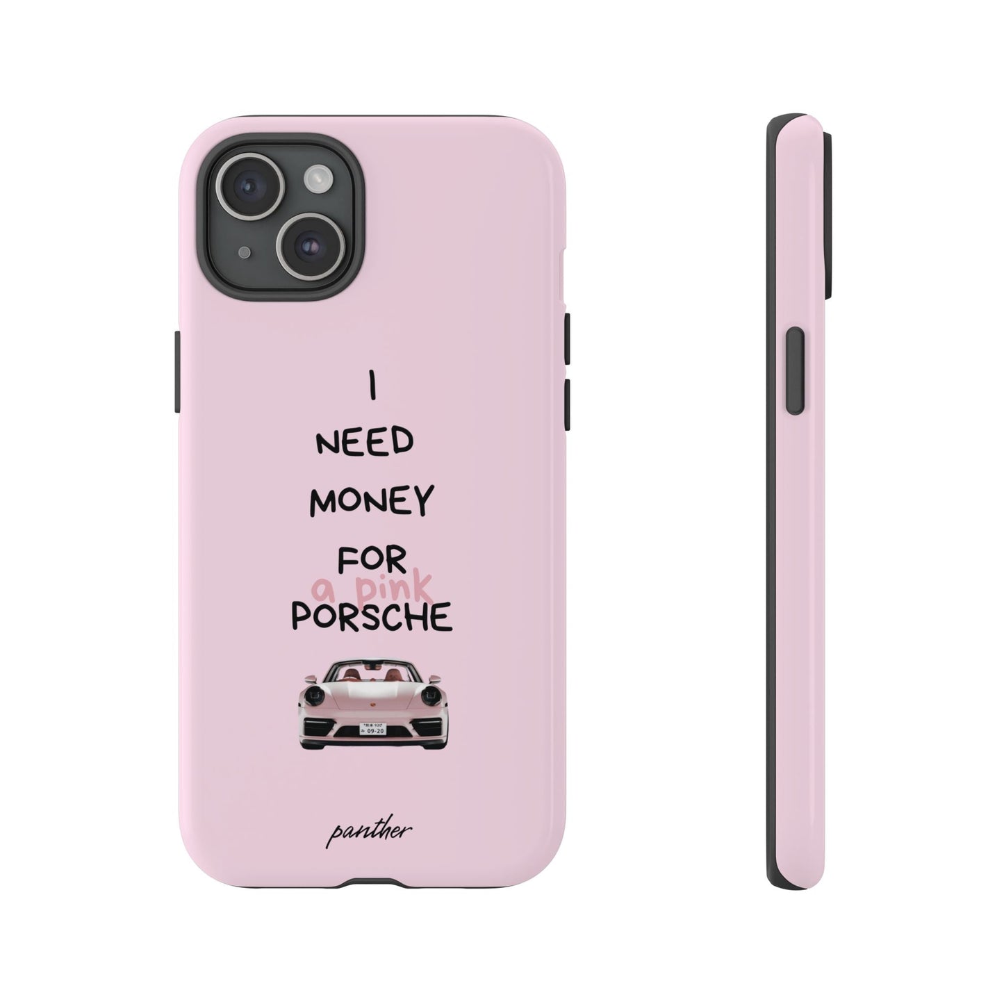 I Need Money For A Pink Porsche (Pink)