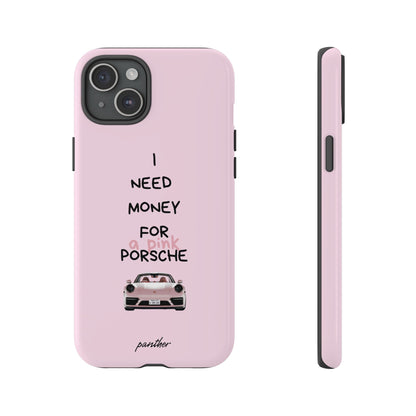 I Need Money For A Pink Porsche (Pink)