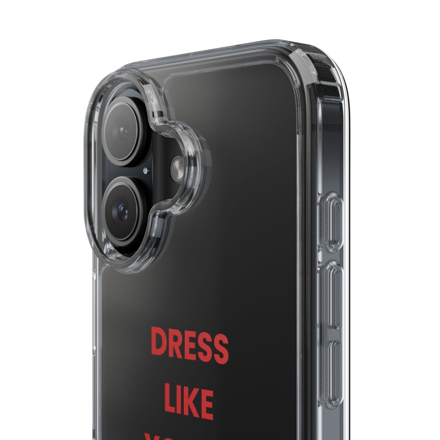 “Dress Like You’re Already Famous” Clear Case