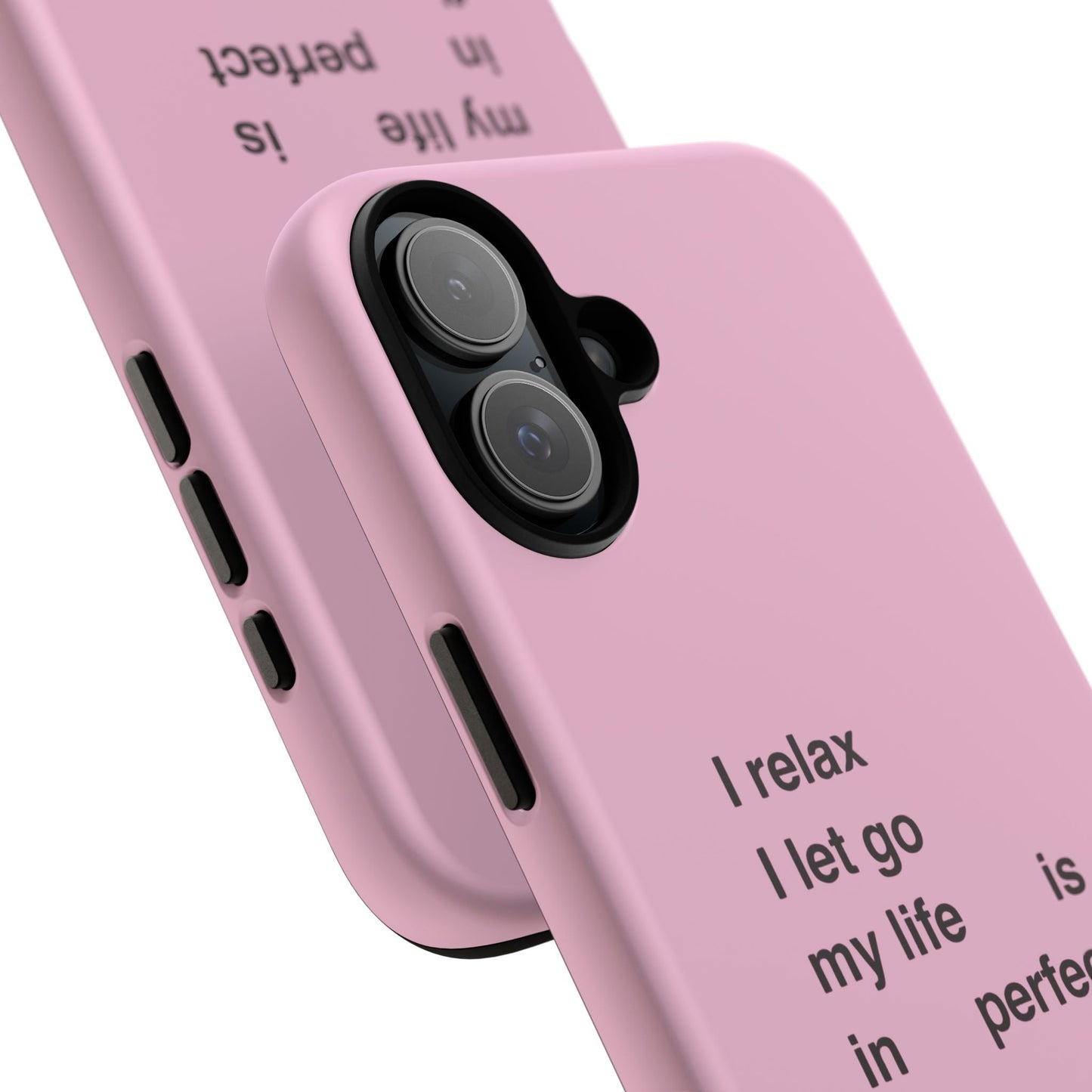 "I relax; I let go; my life is in perfect flow"