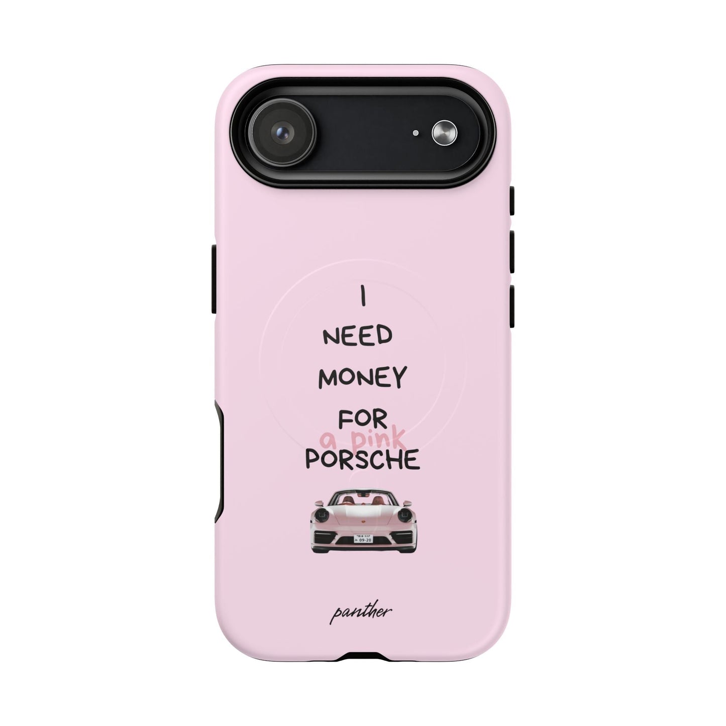 I Need Money For A Pink Porsche (Pink) (Magsafe)