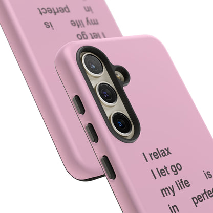 "I relax; I let go; my life is in perfect flow"