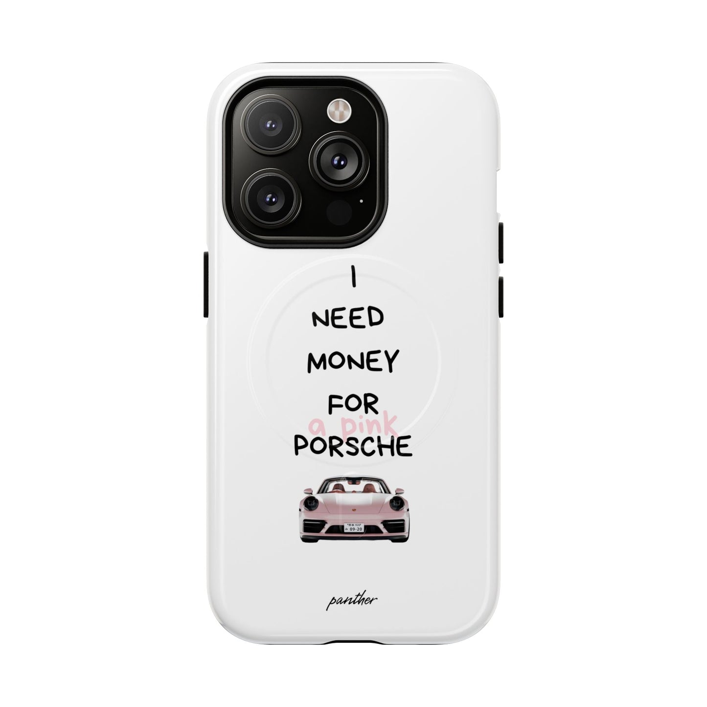 I Need Money For A Pink Porsche (White) (Magsafe).