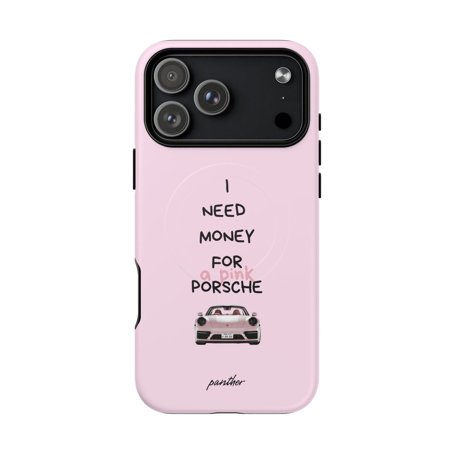 I Need Money For A Pink Porsche (Pink) (Magsafe)
