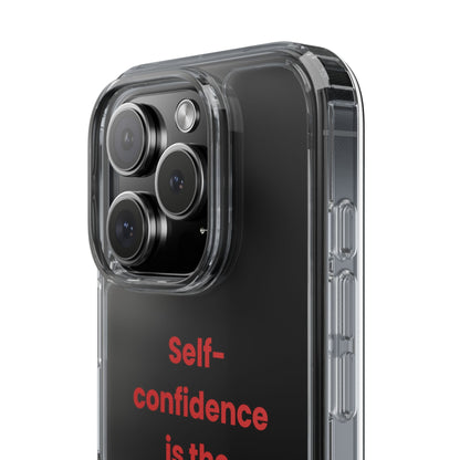 “ Self- confidence is the best outfit, rock it and own it” Clear Case