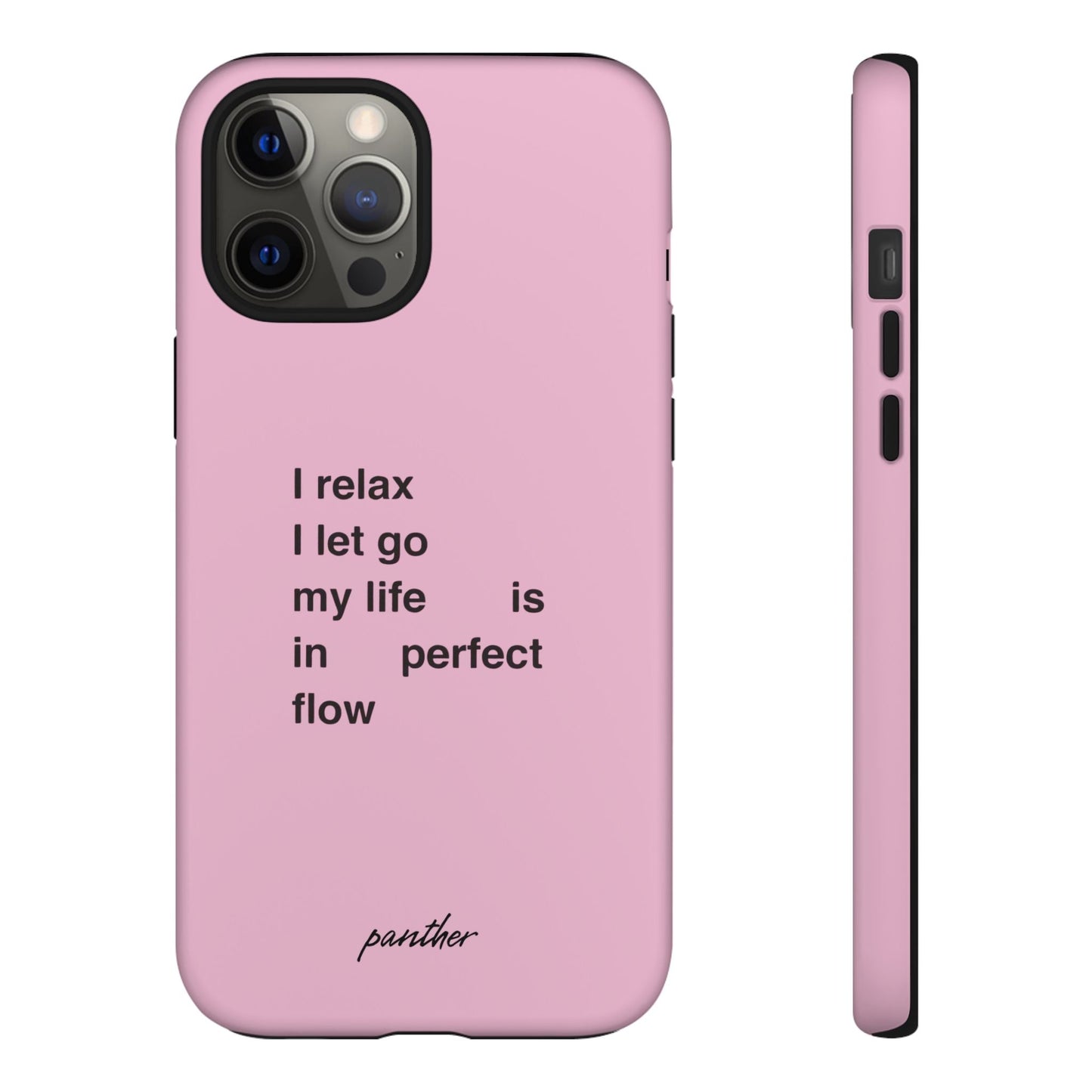 "I relax; I let go; my life is in perfect flow"