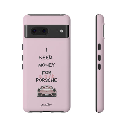 I Need Money For A Pink Porsche (Pink)