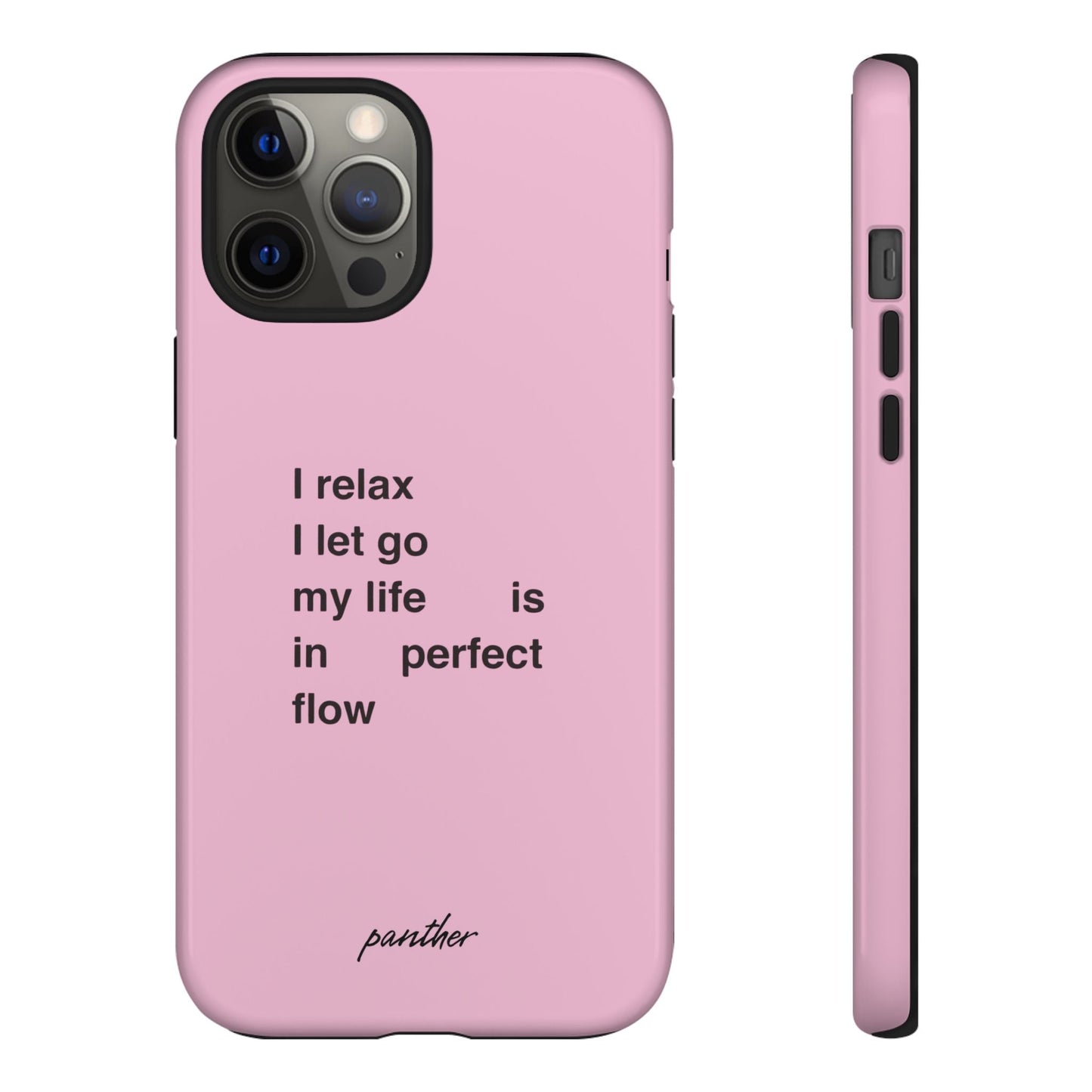 "I relax; I let go; my life is in perfect flow"