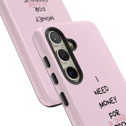 I Need Money For A Pink Porsche (Pink)