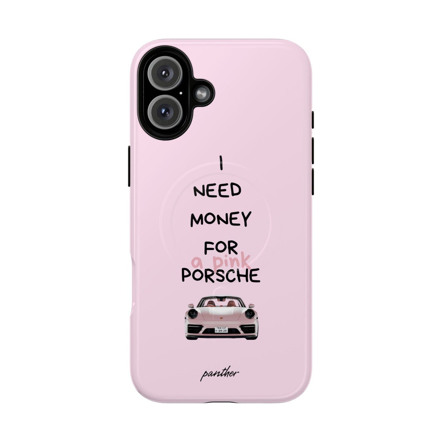 I Need Money For A Pink Porsche (Pink) (Magsafe)