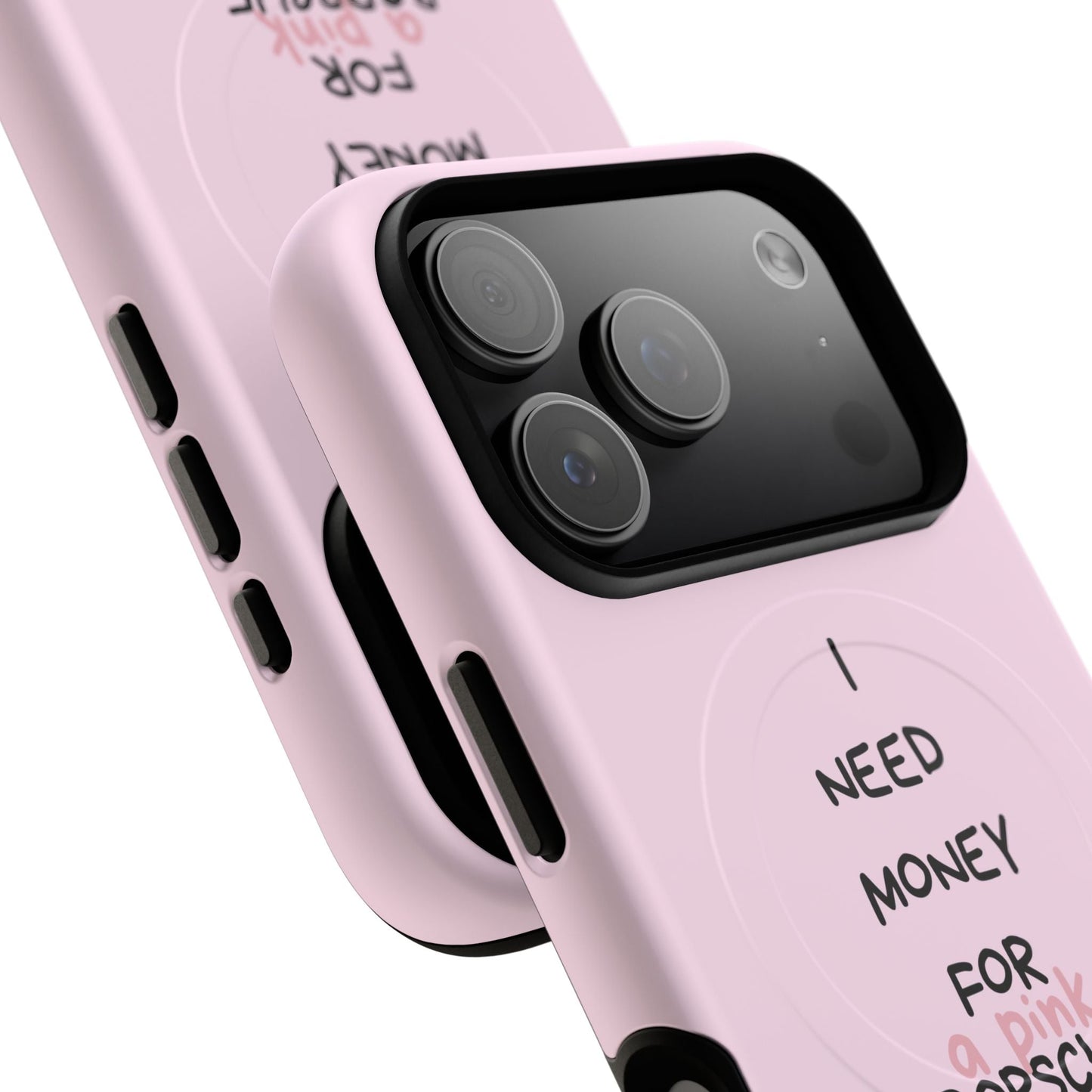 I Need Money For A Pink Porsche (Pink) (Magsafe)