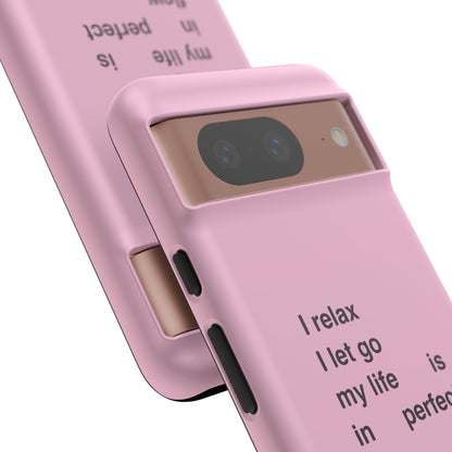 "I relax; I let go; my life is in perfect flow"