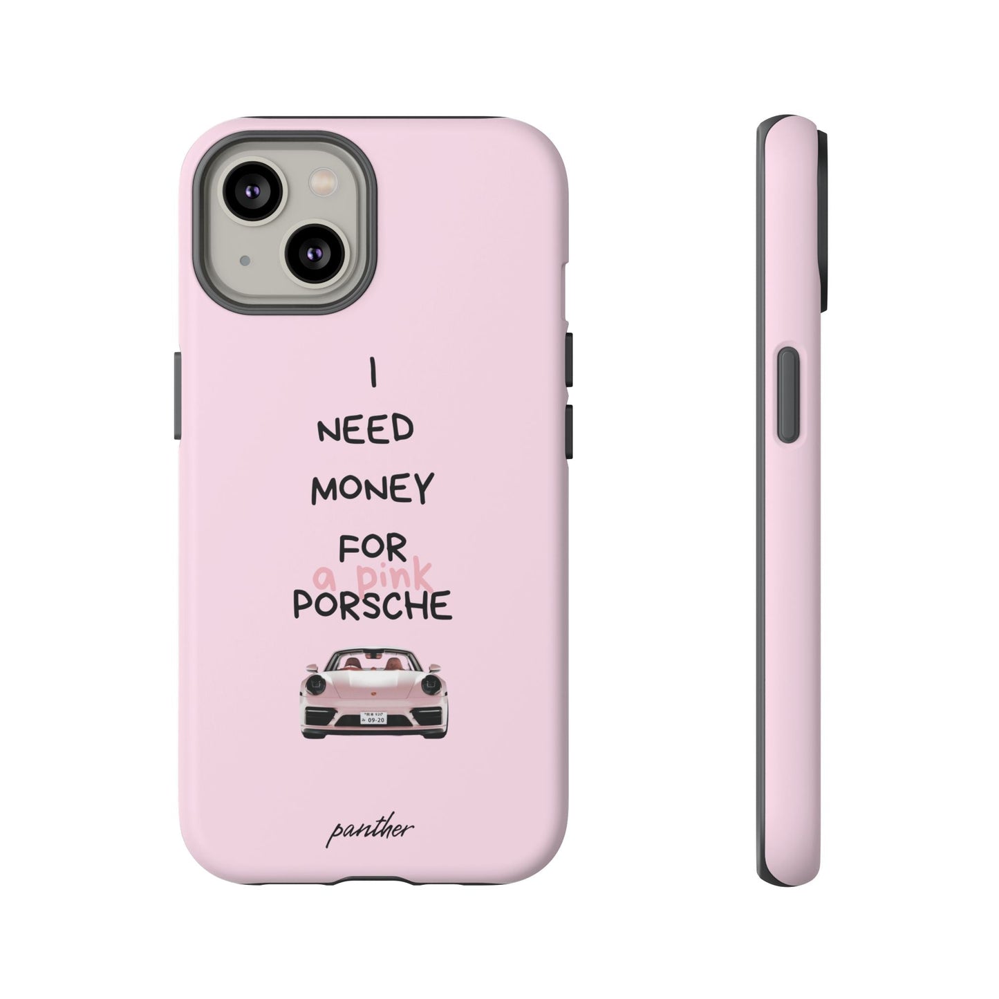 I Need Money For A Pink Porsche (Pink)