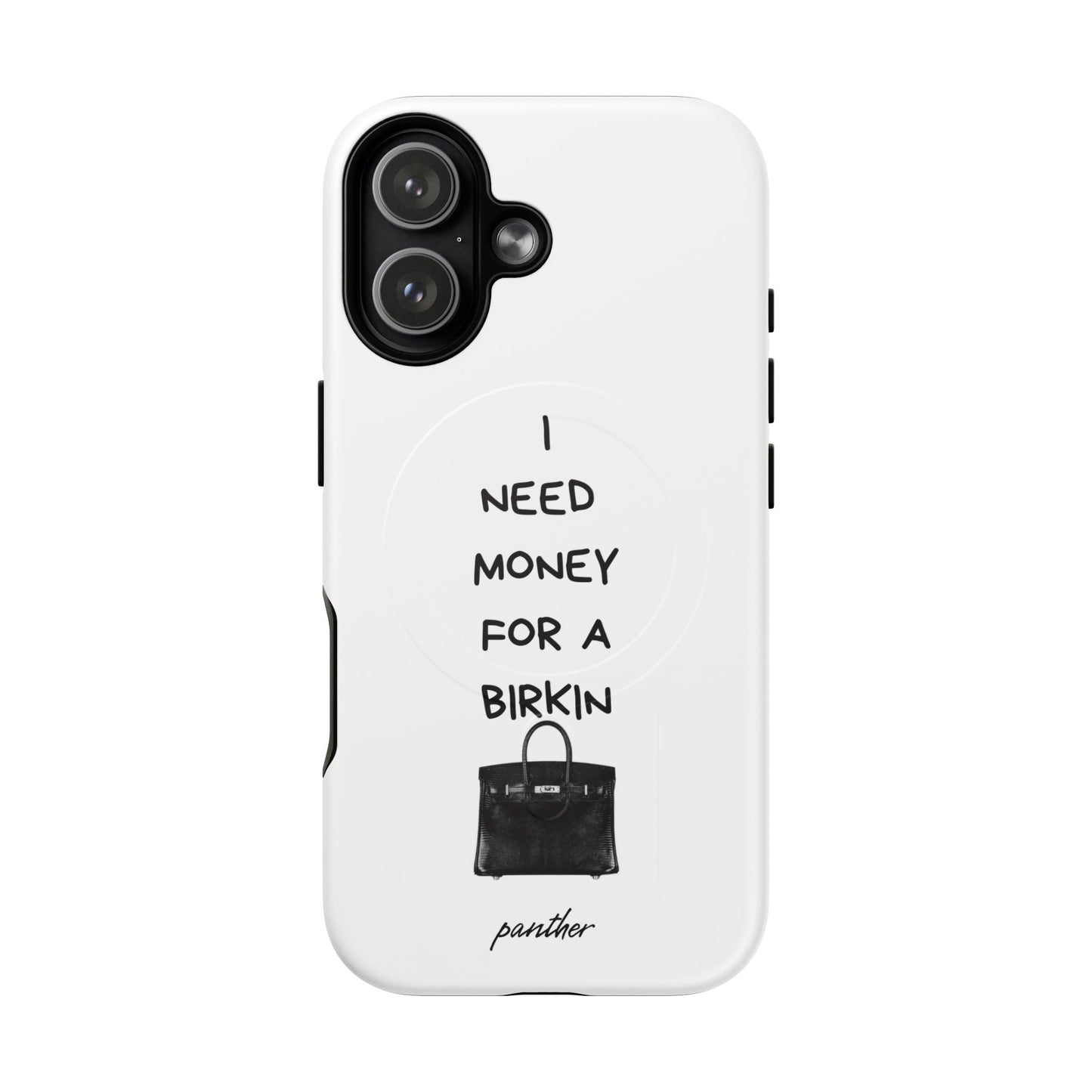 I Need Money For A Birkin (Magsafe)