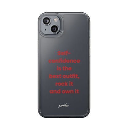 “ Self- confidence is the best outfit, rock it and own it” Clear Case