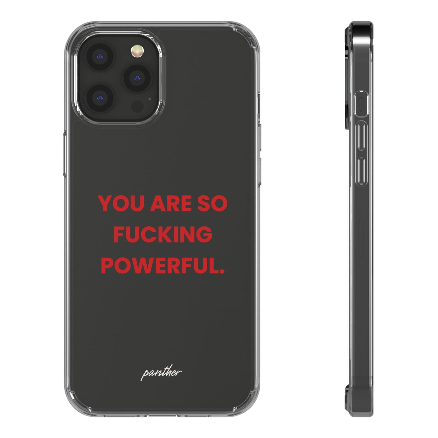 “You Are So Fucking Powerful” Clear Case.