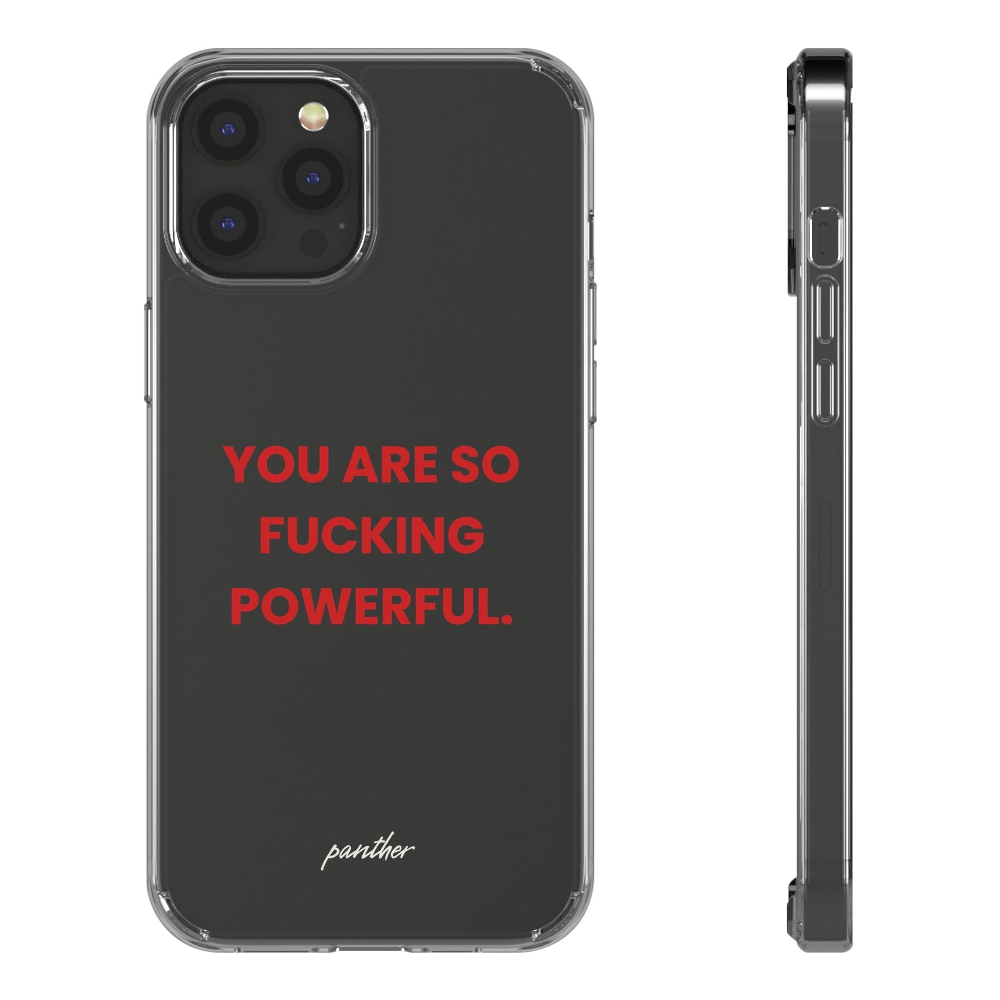 “You Are So Fucking Powerful” Clear Case.