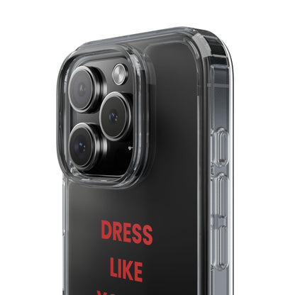“Dress Like You’re Already Famous” Clear Case