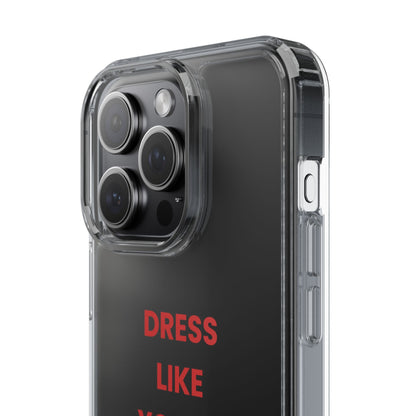 “Dress Like You’re Already Famous” Clear Case