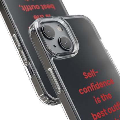 “ Self- confidence is the best outfit, rock it and own it” Clear Case