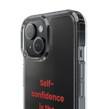 “ Self- confidence is the best outfit, rock it and own it” Clear Case