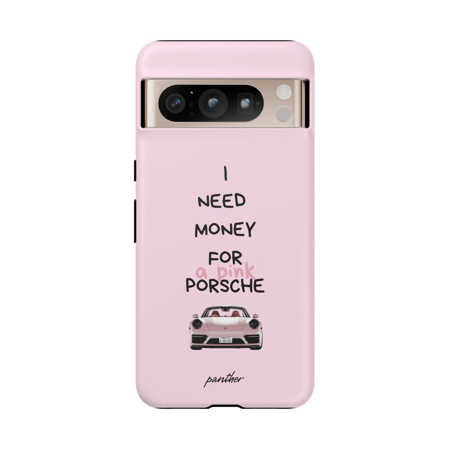 I Need Money For A Pink Porsche (Pink)