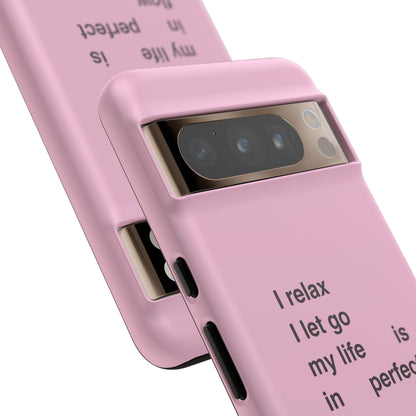 "I relax; I let go; my life is in perfect flow"