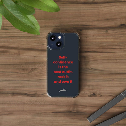 “ Self- confidence is the best outfit, rock it and own it” Clear Case