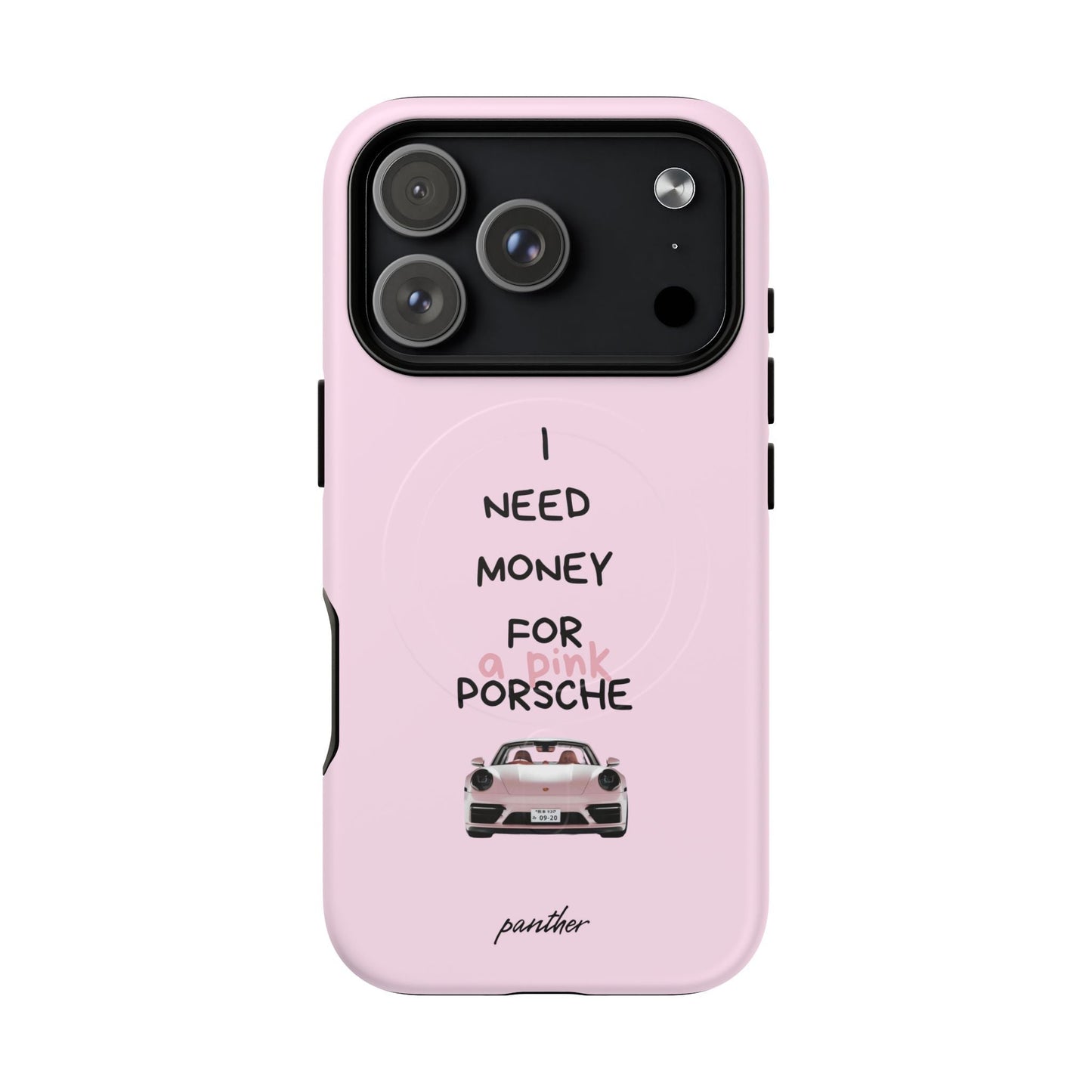 I Need Money For A Pink Porsche (Pink) (Magsafe)