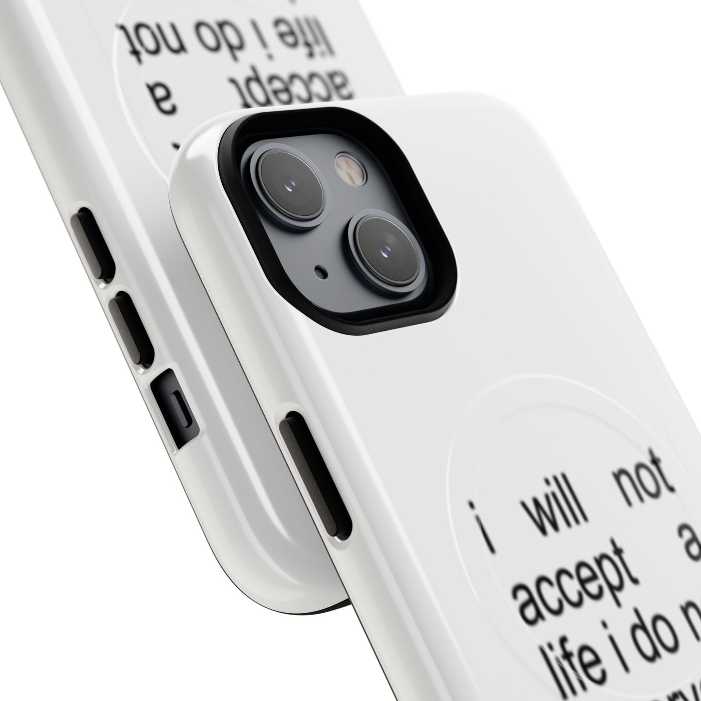 I Will Not Accept A Life I Do Not Deserve (Magsafe)