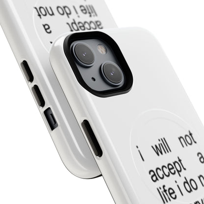 I Will Not Accept A Life I Do Not Deserve (Magsafe)