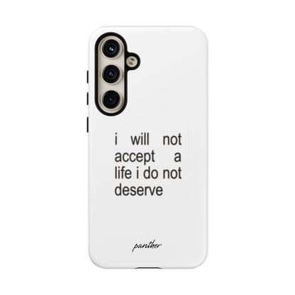 I Will Not Accept A Life I Do Not Deserve