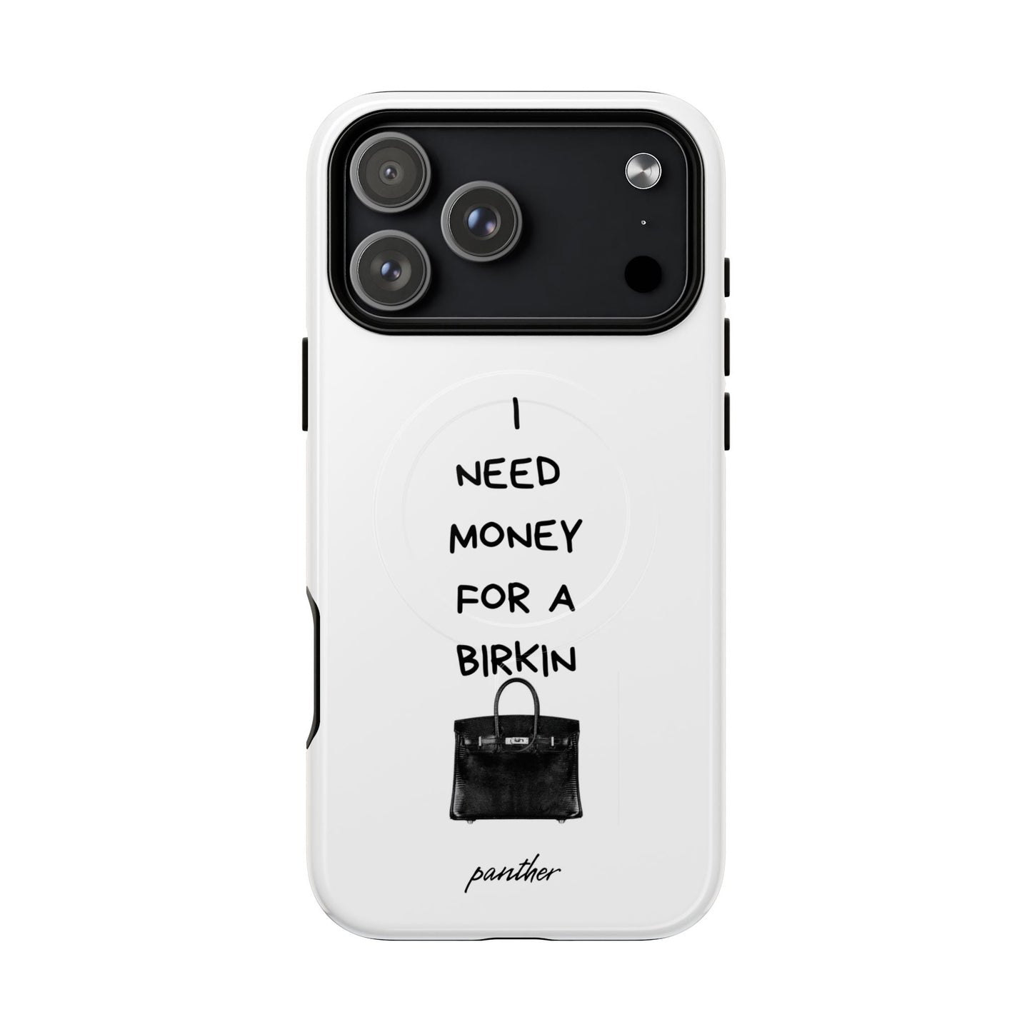 I Need Money For A Birkin (Magsafe)