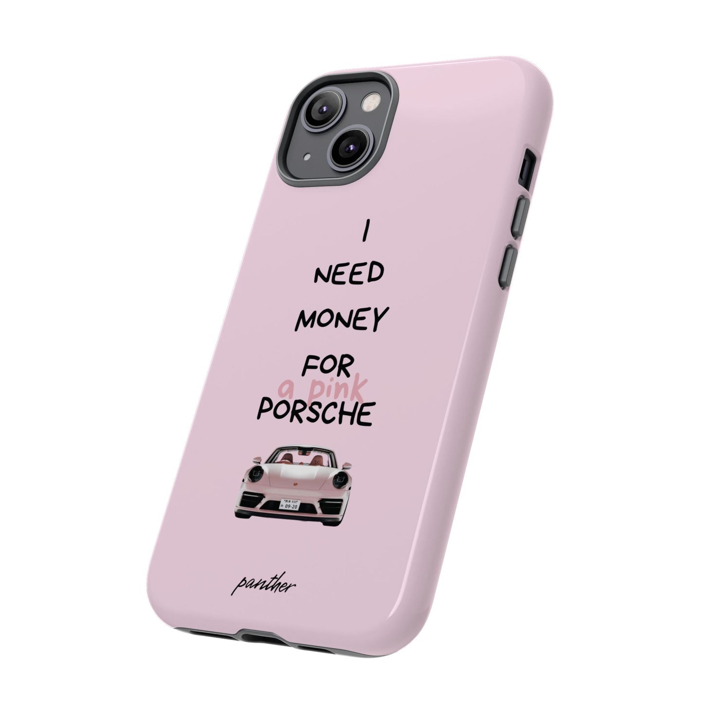 I Need Money For A Pink Porsche (Pink)