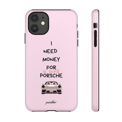 I Need Money For A Pink Porsche (Pink).