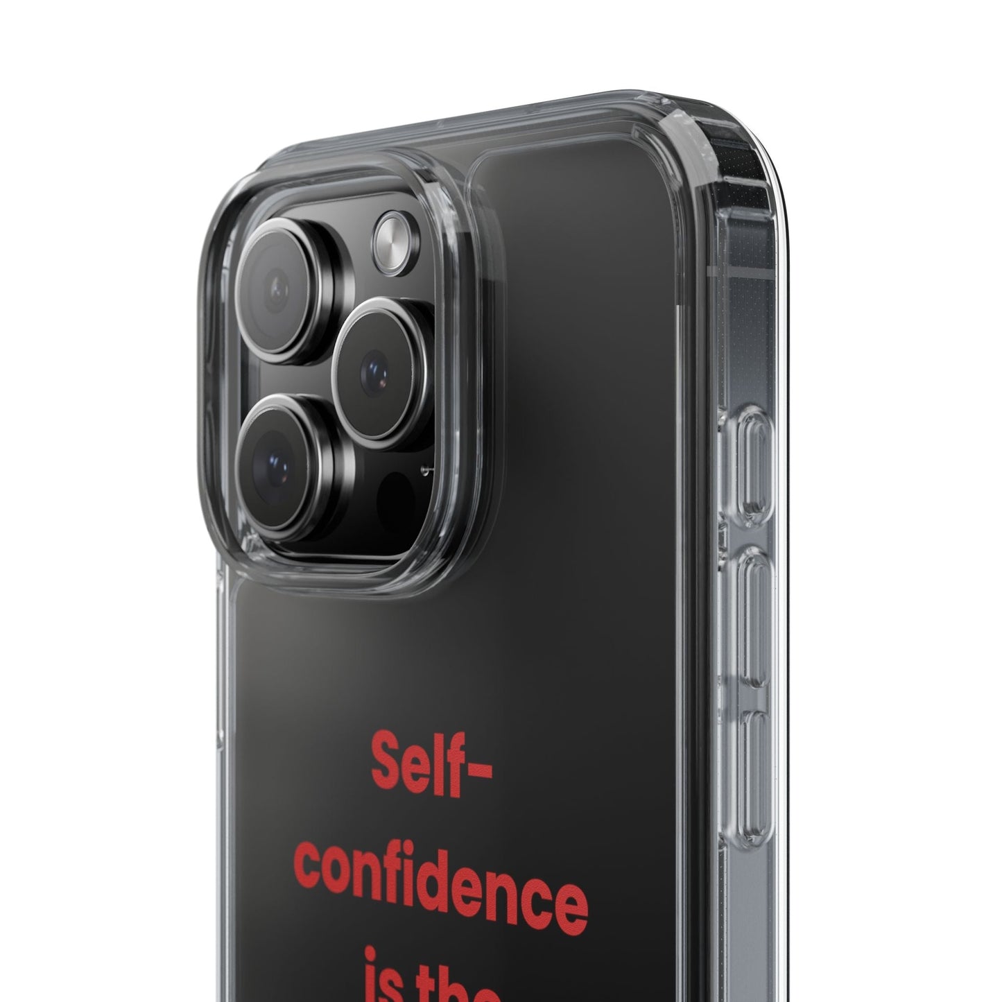 “ Self- confidence is the best outfit, rock it and own it” Clear Case