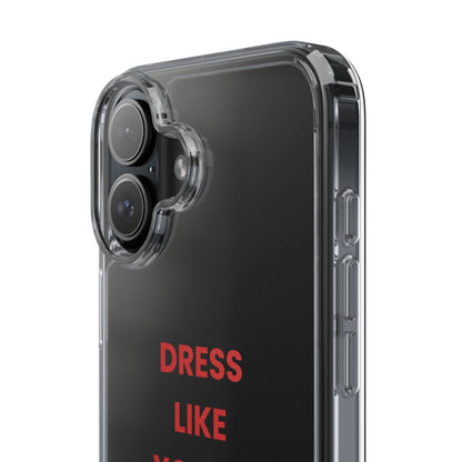 “Dress Like You’re Already Famous” Clear Case