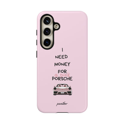 I Need Money For A Pink Porsche (Pink)