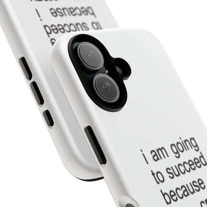 I Am Going To Succeed Because I Am Crazy