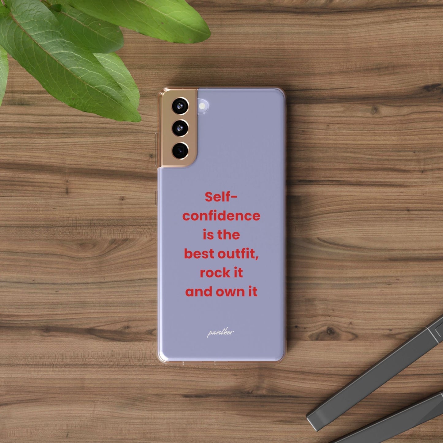 “ Self- confidence is the best outfit, rock it and own it” Clear Case