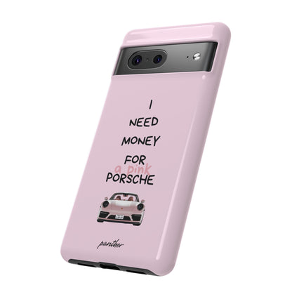 I Need Money For A Pink Porsche (Pink)